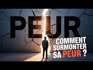 Comment vaincre ta peur facilement !