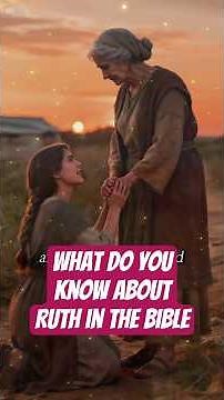 Who Was Ruth in the Bible?