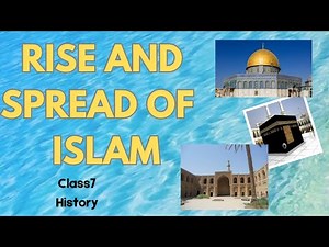 Rise and Spread of Islam|class7|History|ICSE