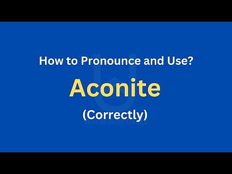 How to Pronounce Aconite | How to use it? (Correctly)