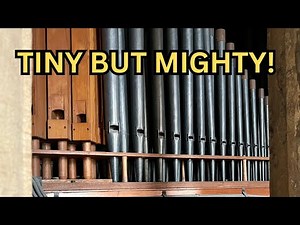 Tiny But MIGHTY: Two Manual Pipe Organ with BIG Sound!