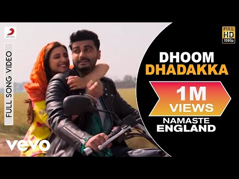Dhoom Dhadakka Full Video - Namaste England | Arjun Kapoor, Parineeti | Shahid M, Antara M