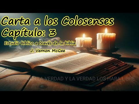 colosenses capítulo 3 biblia audio estudio bíblico J. Vernon McGee
