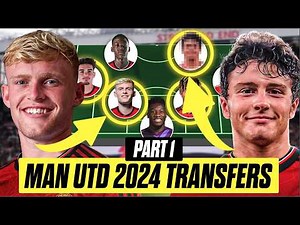 Manchester United 2024 Transfers: DREAM & REALISTIC | PART ONE - Defenders & Midfielders