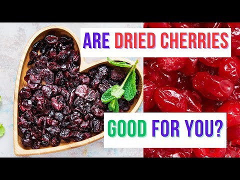 Are Dried Cherries Good for You ? | Nutrition| Benefits| Consideration