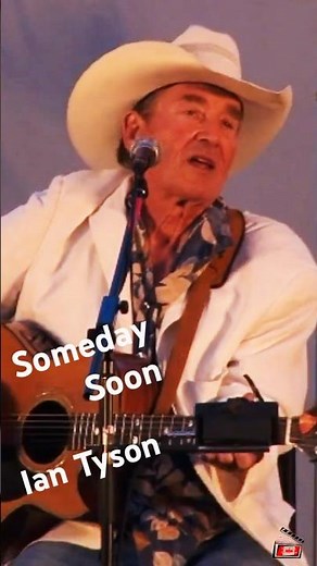 Ian Tyson Someday Soon clip
