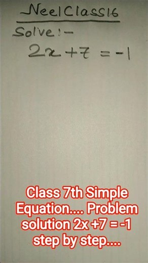 Class 7th Simple Equation.... Problem solution 2x +7 = -1 step by step.... #neelclass16 👌