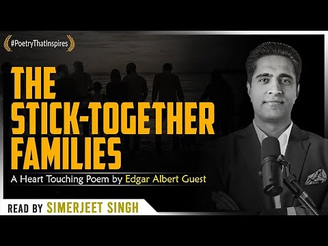 The Stick-Together Families - A Heart Touching Poem by Edgar Guest | Family Time | Simerjeet Singh