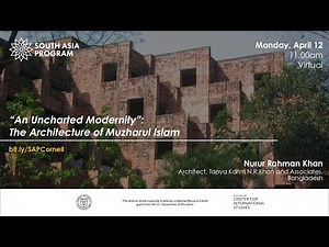 “An Uncharted Modernity”: The Architecture of Muzharul Islam - Nurur Rahman Khan (April 12, 2021)
