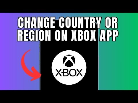 How to Change Country or Region on Xbox App (Full Guide)
