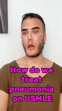 “How do we treat pneumonia on USMLE?”