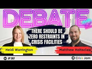 DEBATE: There should be ZERO restraints in crisis facilities - Ep 263 | Crisis Jam