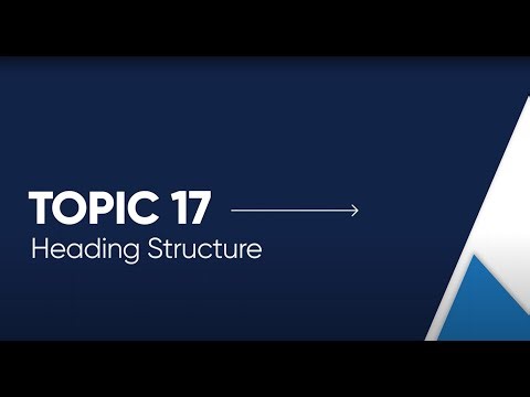 Topic 17 / Heading Structure [Open Captioned Video] [3:11 min]