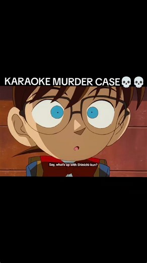 KARAOKE MURDER CASE💀💀#detectiveConan #ConanEdogawa #fyp #CaseClosed #ShinichiKudo