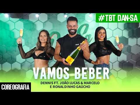 Vamos Beber - Dennis Ft. João Lucas & Marcelo e Ronaldinho Gaúcho - Dan-Sa (Coreografia)
