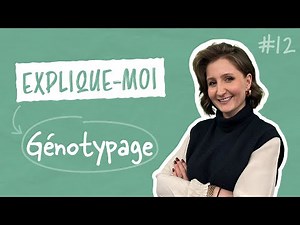 Explique-moi ! #12 Génotypage