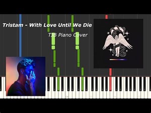 With Love Until We Die - Tristam | Piano Cover | TJB