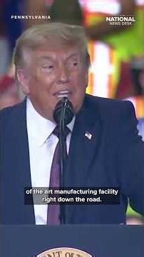 Trump touts Pennsylvania investments in Mac Truck workers speech: 'LOVE ANY PLACE THAT VOTES FOR ME'