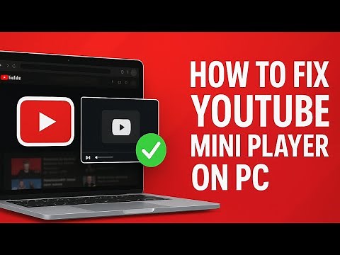 How To FIX YouTube Mini Player Not Working On PC (EASY 2025)