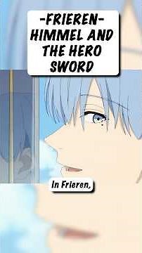 Frieren and the Lesson Behing Himmel's and the Hero Sword #anime #frieren #frierenbeyondjourneysend