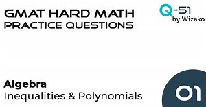 GMAT 700 Level Question 1 | Inequalities | Polynomials | Number Properties