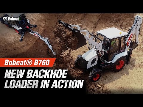 The New Bobcat® B760 Backhoe Loader in Action