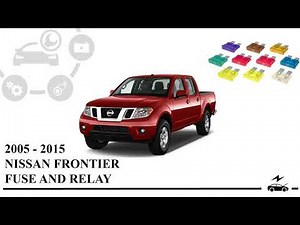 Fuse box diagram Nissan Frontier 2005 - 2015 relay with assignment and location