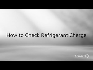 How to Check Refrigerant Charge | Lennox