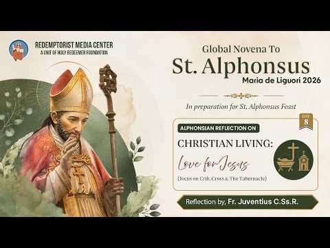 Love For Jesus | Day 8 | Global Novena To St.Alphonsus Maria De Liguori | 2026