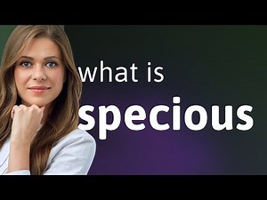 Specious — definition of SPECIOUS