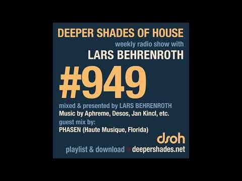 Deeper Shades Of House #949 – Deep House Radio Show | Lars Behrenroth | Guest Mix: PHASEN