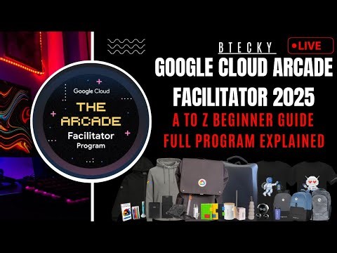 Google Arcade Facilitator 0 To HERO Program Guide 2025 || Bonus Points, Swags & Rule Full Explained