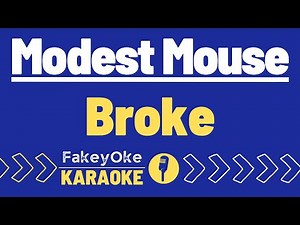 Modest Mouse - Broke [Karaoke]