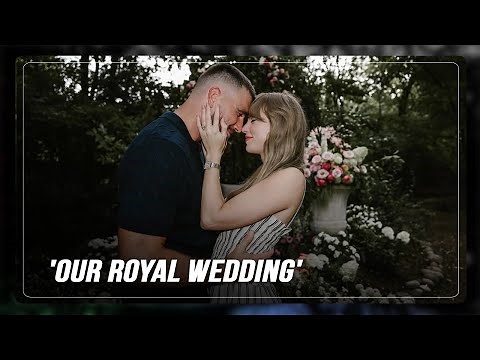 Taylor and Travis's wedding: A star-studded affair shaping up to be 'Our royal wedding'