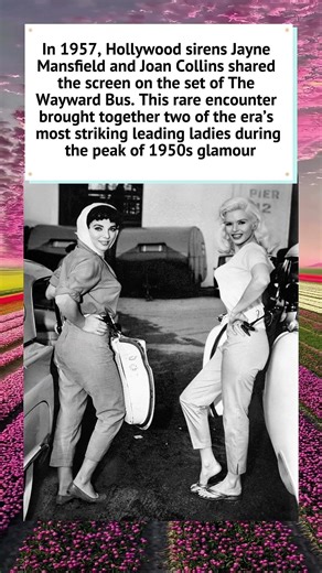 Jayne Mansfield and Joan Collins 1957 🎥