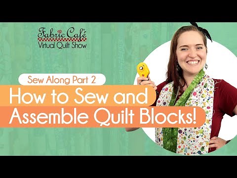 How to Sew Your Quilt Blocks! Sew Along with Hannah Part 2