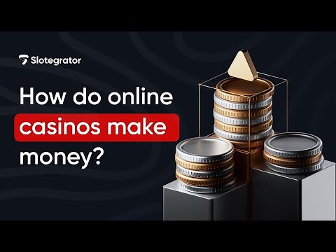 How do online casinos make money? | Slotegrator Academy
