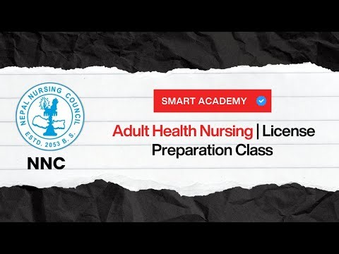 Adult Health Nursing | License Exam Preparation | Smart Academy | NNC