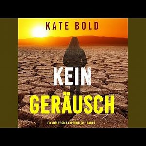 Kapitel 138 - Kein Geräusch (Ein Harley Cole FBI-Thriller - Band 9)