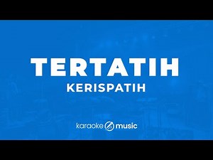 Tertatih - Kerispatih (KARAOKE VERSION)