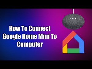 How To Connect Google Home Mini To Computer
