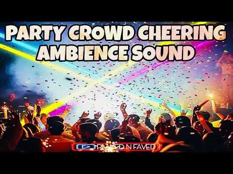 Party Crowd Cheering Ambience Sound
