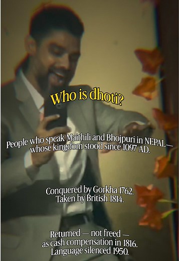 Day 698/1000-“Who is dhoti?” People who speak Maithili and Bhojpuri — whose kingdom stood since 1097 AD. Conquered by Gorkha 1762. Taken by British 1814. Returned — not freed — as cash compensation in 1816. Language silenced 1950. HDI 0.56 in 2026. Still called outsider. On land we owned first. Dhoti is not a victim. Dhoti is the foundation. #doctor #youthempowerment #janakpur #dhoti #life @Routine of Nepal banda 🇳🇵