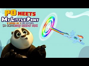 Po (Kung Fu Panda) Encounters Rainbow Dash | Po Meets My Little Pony (A Fanmade KFP X MLP Crossover)