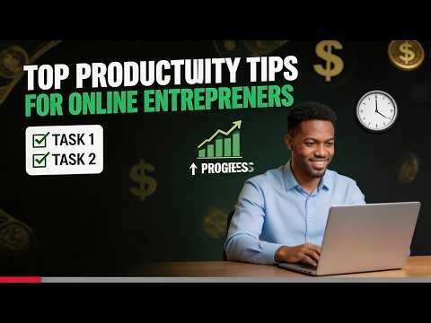 TOP PRODUCTIVITY TIPS FOR ONLINE ENTREPRENEURS