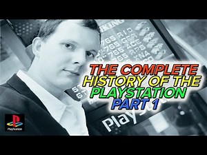 The History of The PlayStation - [Part 1] of 2
