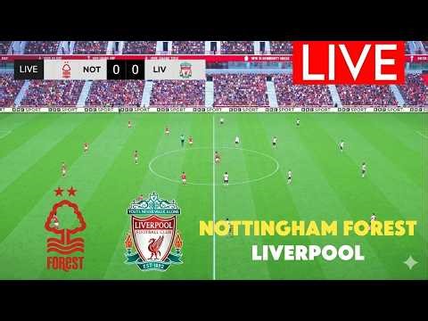 🔴LIVE: NOTTINGHAM FOREST VS LIVERPOOL | PREMIER LEAGUE | SIMULATION GAMEPLAY