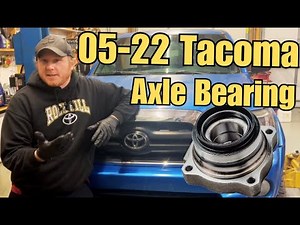 05-22 Toyota Tacoma Roaring Noise While Driving - Rear Axle Bearing Replacement