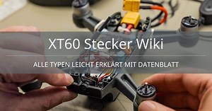 XT60 Stecker Wiki ᐅ Alle Typen leicht erklärt mit Datenblatt