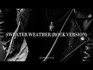 Sweater Weather - The neighbourhood (Rock version)